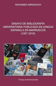 Ensayo de bibliografía universitaria publicada en lengua Española en Marruecos, 1957-2010