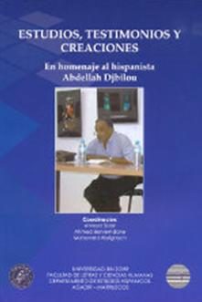 Estudios, testimonios y creaciones: en homenaje al hispanista Abdellah Djbilou