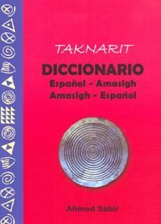 Diccionario taknarit: Espanol – Amazigh, Amazigh-Espanol
