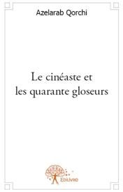 Le cinéaste et les quarante gloseurs