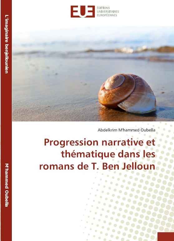 Progression narrative et thématique dans les romans de T. Ben Jelloun