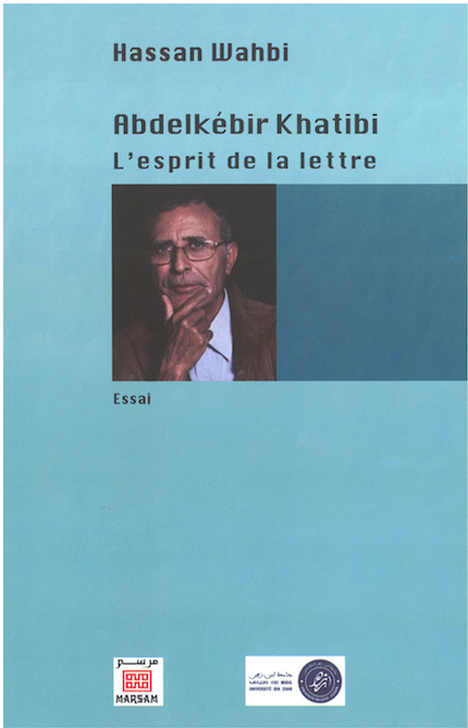 Abdelkébir Khatibi – L’esprit de la lettre