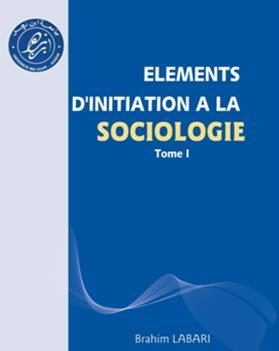 Eléments d’initiation à la Sociologie – Tome 1