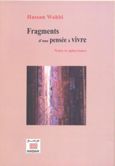Fragments d’une pensée à vivre, notes et aphorismes