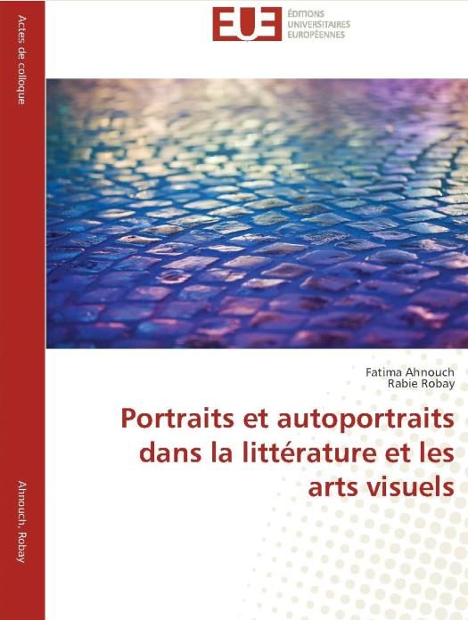 Portraits et autoportraits dans la littérature et les arts visuels