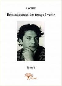 Réminiscences des temps à venir – Tome 1