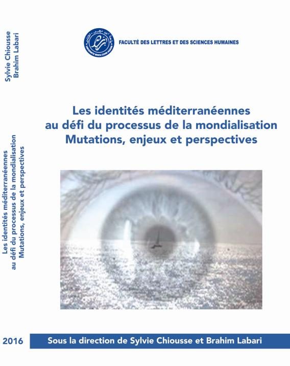 Les identités méditerranéennes au défi du processus de la mondialisation: Mutations, enjeux et perspectives