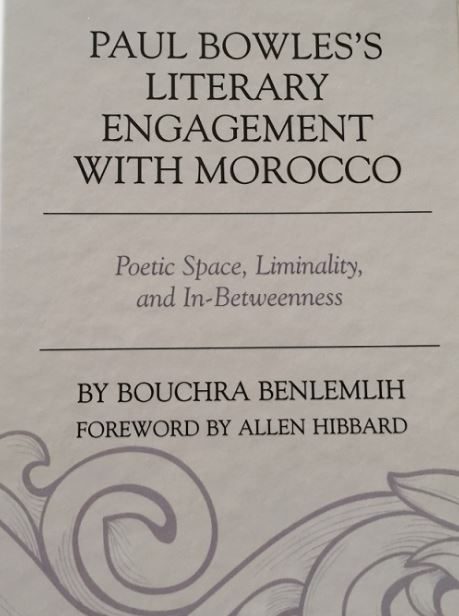 Paul Bowles’s Literary Engagement with Morocco