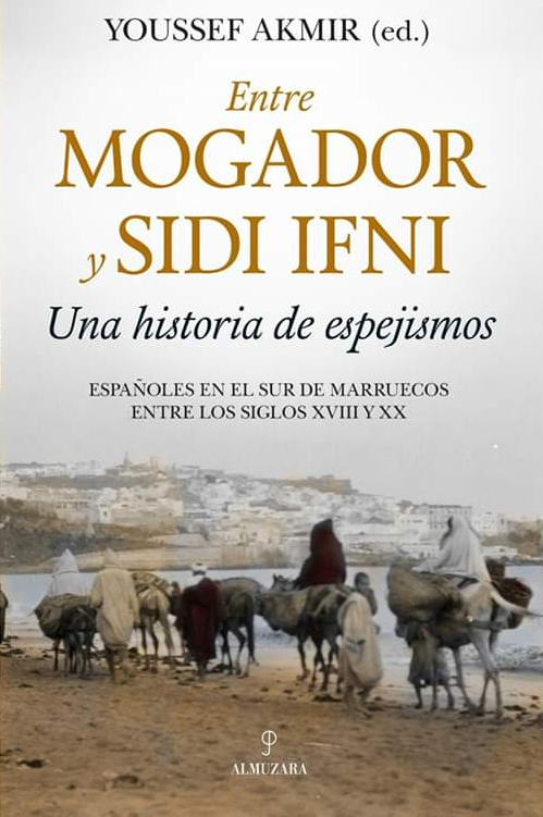 Entre MOGADOR y SIDI IFNI Una historia de espejismos