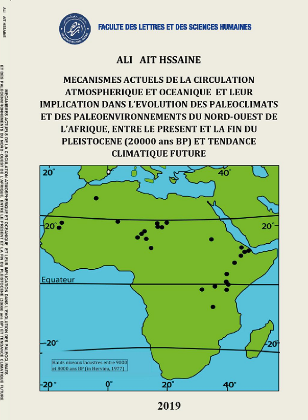 MECANISMES ACTUELS DE LA CIRCULATION ATMOSPHERIQUE ET OCEANIQUE ET LEUR IMPLICATION DANS L’EVOLUTION DES PALEOCLIMATS ET DES PALEOENVIRONNEMENTS DU NORD-OUEST DE L’AFRIQUE, ENTRE LE RESENT ET LA FIN DU PLEISTOCENE (20000 ans BP) ET TENDANCE CLIMATIQUE FUTURE