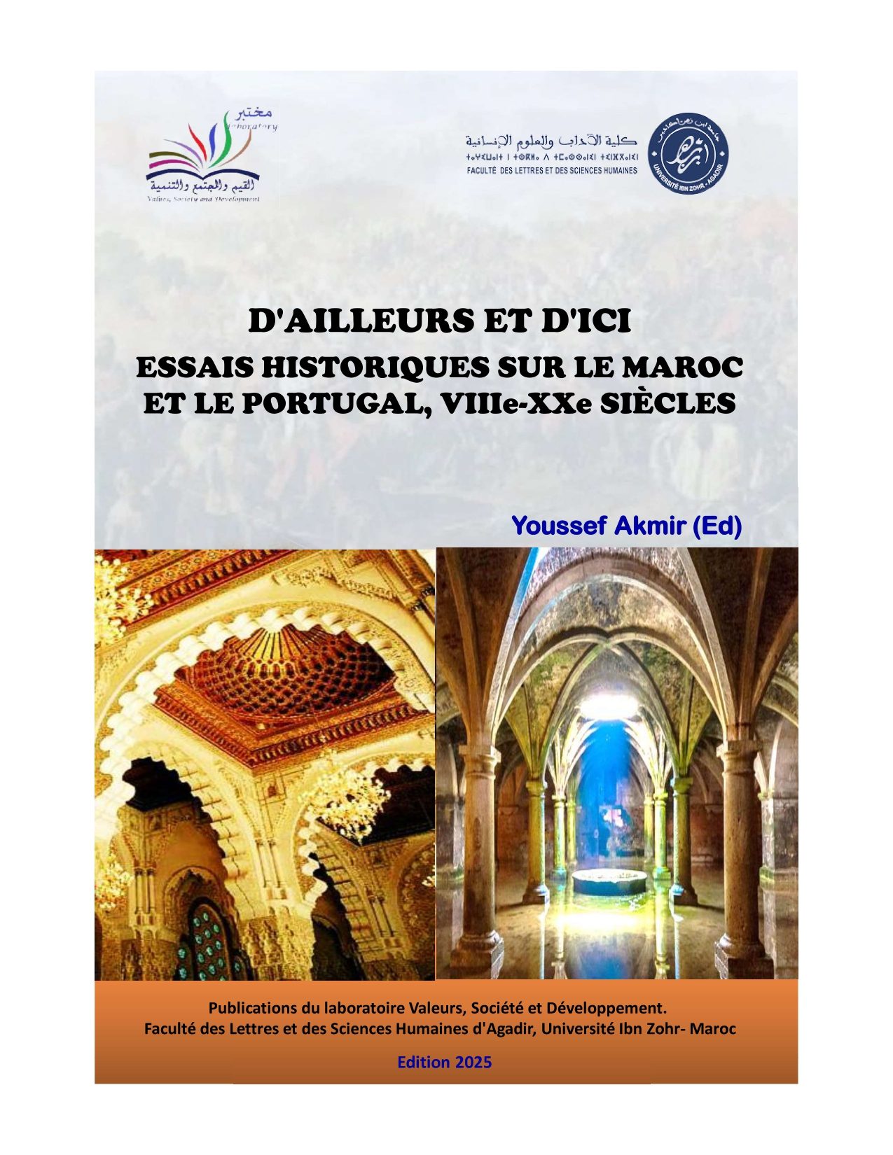 D’AILLEURS ET D’ICI ESSAIS HISTORIQUES SUR LE MAROC ET LE PORTUGAL, VIIIe-XXe SIÈCLES